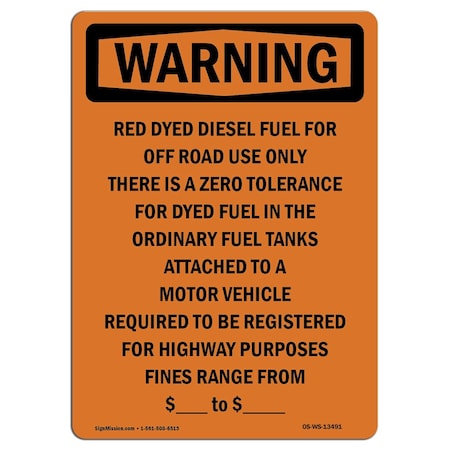 Signmission OSHA Warning Sign, 14" Height, Aluminum, Red Dyed Diesel Fuel For Off Road, Portrait OS-WS-A-1014-V-13491
